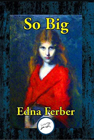 So Big by Edna Ferber