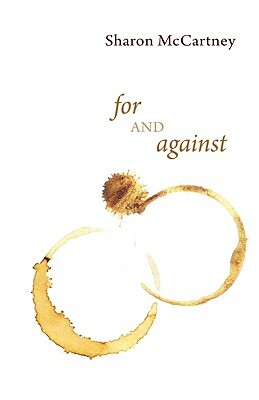 For and Against by Sharon McCartney
