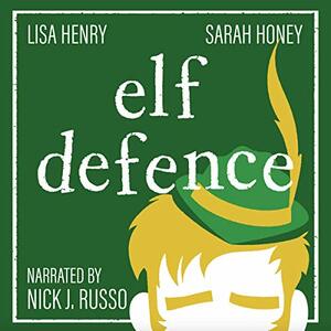 Elf Defence by Lisa Henry, Sarah Honey