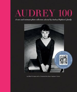 Audrey 100 by Luca Dotti, Sean Hepburn, Ellen Fontana