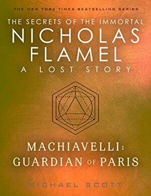 Machiavelli: Guardian of Paris by Michael Scott