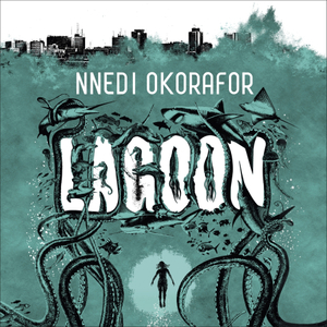 Lagoon by Nnedi Okorafor