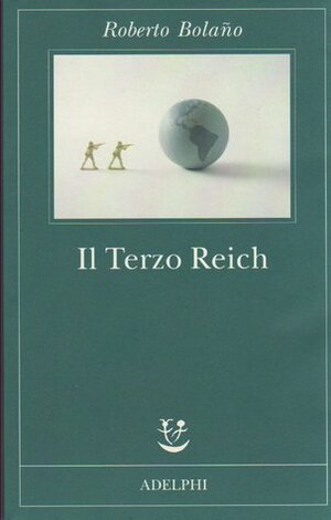 Il terzo Reich by Roberto Bolaño