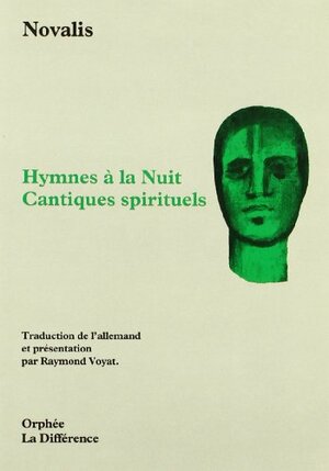 Hymnes à la Nuit -- Cantiques spirituels by Novalis