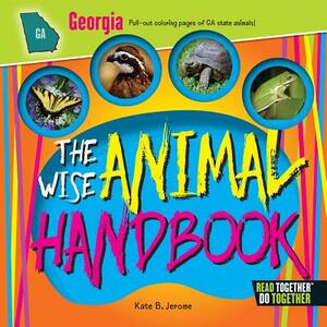 The Wise Animal Handbook Georgia by Kate B. Jerome