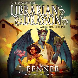 A Fellowship of Librarians & Dragons by J. Penner