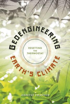 Geoengineering Earth's Climate by Jennifer Swanson