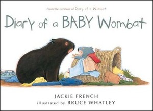 Diary of a BABY Wombat by Bruce Whatley, Jackie French