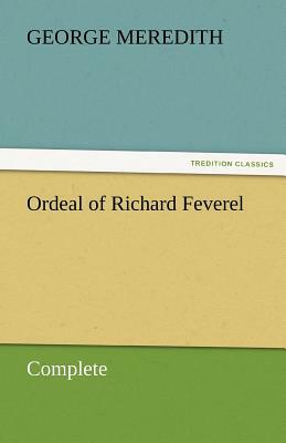 Ordeal of Richard Feverel - Complete by George Meredith