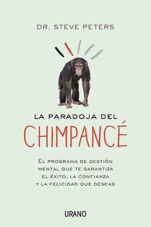 La paradoja del chimpancé by Steve Peters, Daniel Menezo García