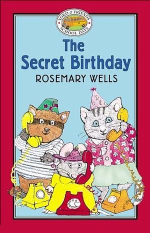 The Secret Birthday by Rosemary Wells