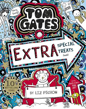 Tom Gates: Extra Special Treats by Liz Pichon