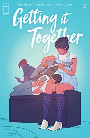 Getting It Together #2 by Sina Grace, Mx. Struble, Jenny D. Fine, Omar Spahi