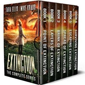 Extinction: The Complete Series: by Mike Kraus, Tara Ellis