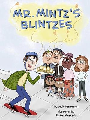 Mr. Mintz's Blintzes by Leslie Kimmelman