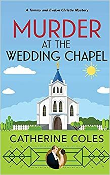 Murder at the Wedding Chapel by Catherine Coles