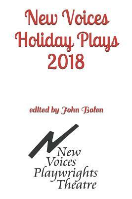 New Voices Holiday Plays 2018 by John Bolen