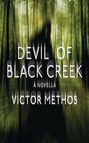 Devil of Black Creek: A Novella by Victor Methos, Victor Methos