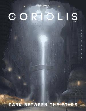 Coriolis: The Dark Between the Stars by Mattias Lilja