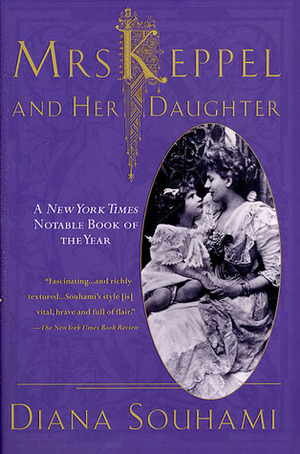 Mrs. Keppel and Her Daughter by Diana Souhami
