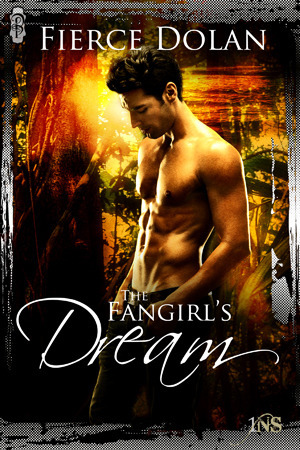 The Fangirl's Dream by Fierce Dolan