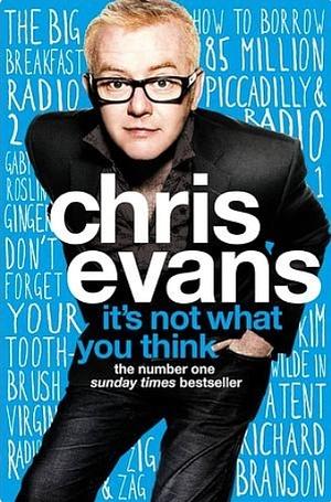 It's Not What You Think by Chris Evans