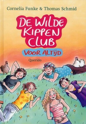 De Wilde Kippen Club voor altijd by Esther Ottens, Thomas Schmid, Cornelia Funke, Edda Skibbe