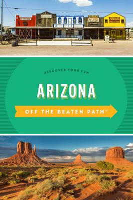 Arizona Off the Beaten Path(r): Discover Your Fun by 