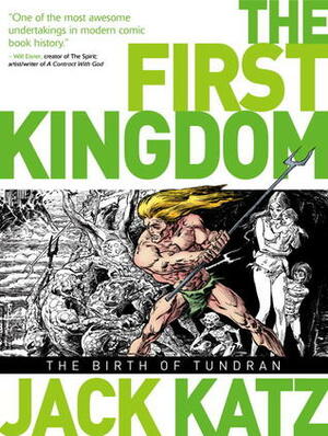 First Kingdom Vol 1: The Birth of Tundran by Jack Katz