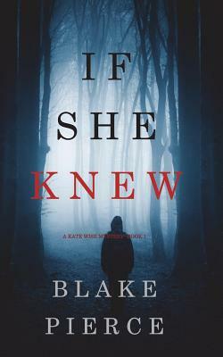 If She Knew by Blake Pierce