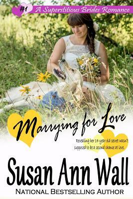 Marrying for Love by Susan Ann Wall