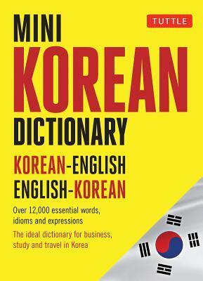 Mini Korean Dictionary: Korean-English English-Korean by Tina Cho, Gene Baik, Jinny Kim, Seong-Chui Shin