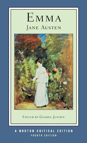 Emma: A Norton Critical Edition by Jane Austen, Jane Austen, George Justice