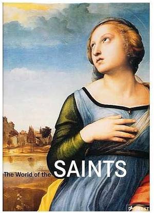 The World of the Saints by Norbert Wolf