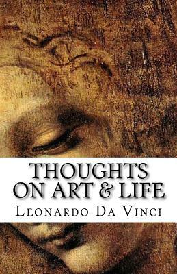 Thoughts on Art & Life by Leonardo Da Vinci