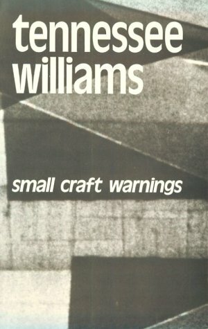 Small Craft Warnings by Tennessee Williams