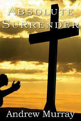 Absolute Surrender by Andrew Murray