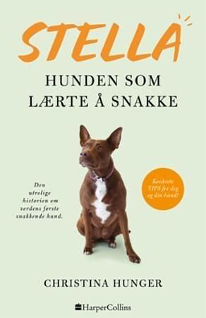 Stella - Hunden som lærte å snakke by Christina Hunger