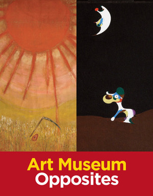 Art Museum Opposites by Katy Friedland, Marla K. Shoemaker