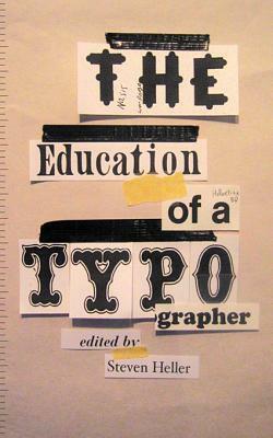 The Education of a Typographer by Steven Heller