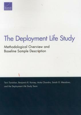 The Deployment Life Study: Methodological Overview and Baseline Sample Description by Benjamin R. Karney, Terri Tanielian, Anita Chandra