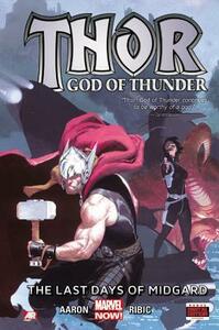 Thor: God of Thunder, Volume 4: The Last Days of Midgard by Jason Aaron, Agustín Alessio, Esad Ribić