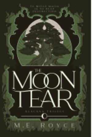 The Moon Tear by M.E. Royce