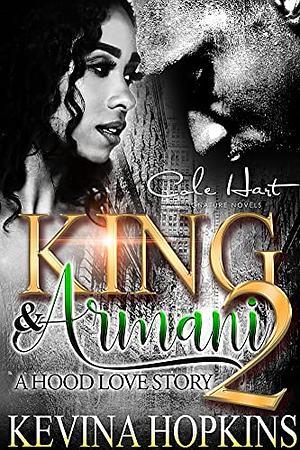 King & Armani 2: A Hood Love Story by Kevina Hopkins