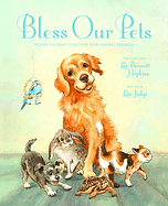 Bless Our Pets: Poems of Gratitude for Our Animal Friends by Lee Bennett Hopkins