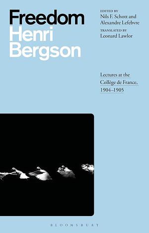 Freedom: Lectures at the Collège de France, 1904–1905 by Nils F. Schott, Alexandre Lefebvre