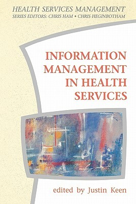 Information Management in Health Services by Keen