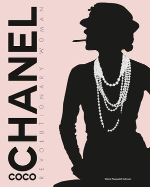 Coco Chanel: Revolutionary Woman by Chiara Pasqualetti Johnson