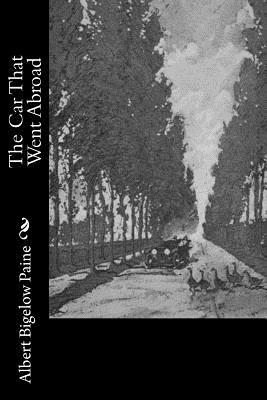 The Car That Went Abroad by Albert Bigelow Paine