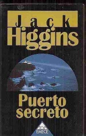 Puerto secreto by Jack Higgins, Jack Higgins